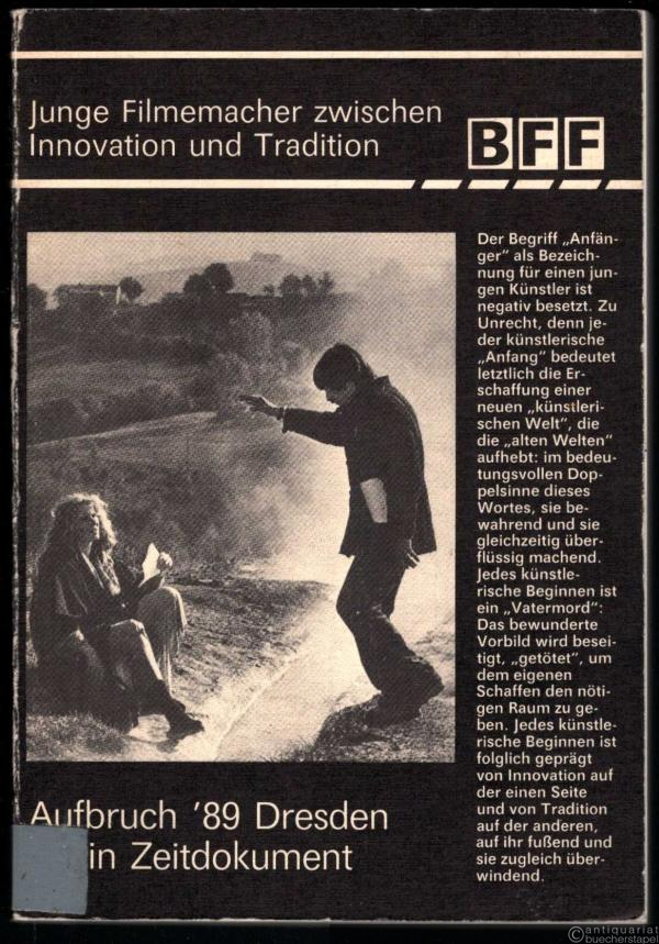  - Junge Filmemacher zwischen Innovation und Tradition. Aufbruch '89 in Dresden - ein Zeitdokument (= Beiträge zur Film- und Fernsehwissenschaft, Band 38).
