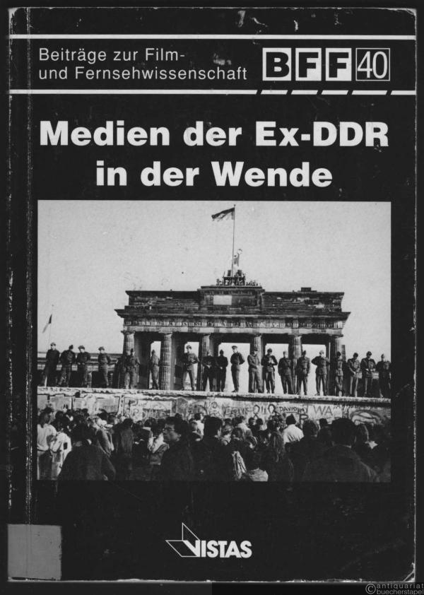  - Medien der Ex-DDR in der Wende (= Beiträge zur Film- und Fernsehwissenschaft, Band 40).