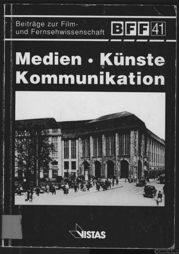  - Medien, Künste, Kommunikation (= Beiträge zur Film- und Fernsehwissenschaft, Band 41).