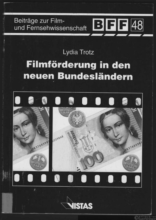  - Filmförderung in den neuen Bundesländern (= Beiträge zur Film- und Fernsehwissenschaft, Band 48).