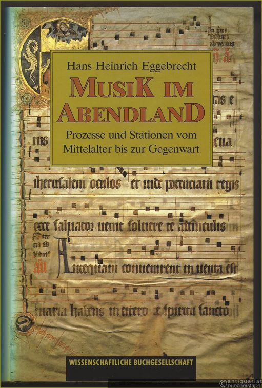  - Musik im Abendland. Prozesse und Stationen vom Mittelalter bis zur Gegenwart.