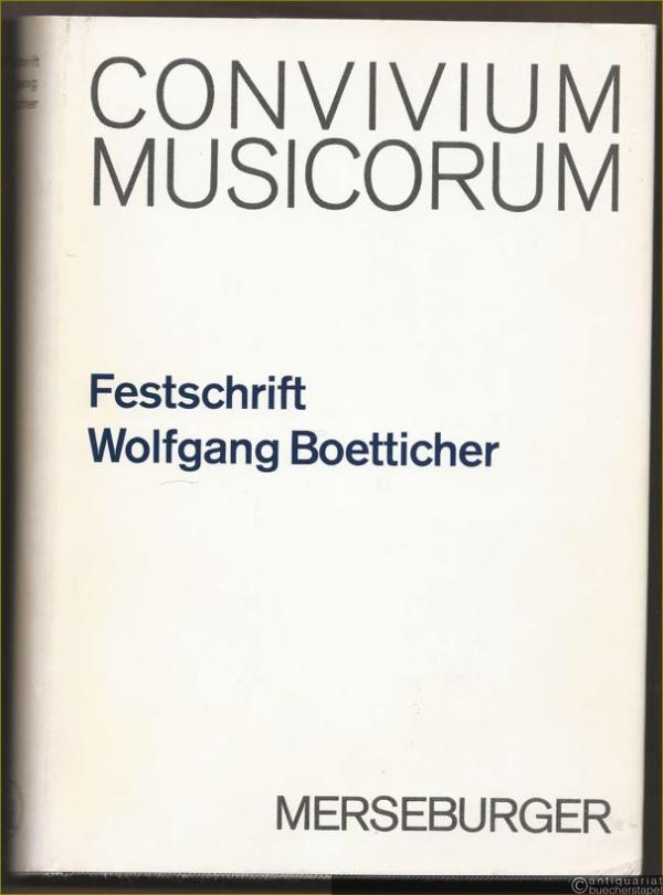  - Convivium Musicorum. Festschrift Wolfgang Boetticher zum sechzigsten Geburtstag am 19. August 1974 (= Edition Merseburger 1140).