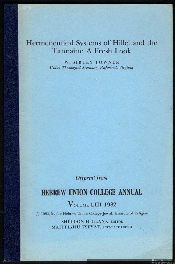  - Hermeneutical Systems of Hillel and the Tannaim: A Fresh Look.