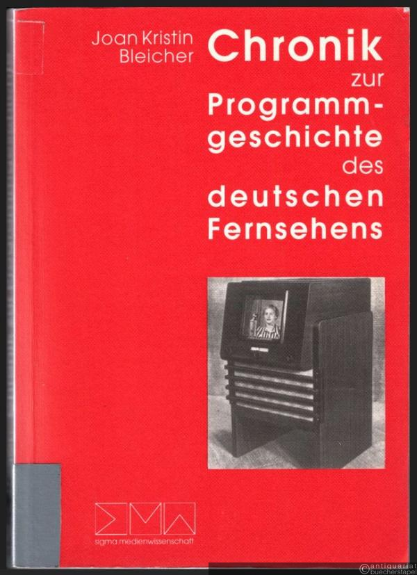  - Chronik zur Programmgeschichte des deutschen Fernsehens (= Sigma-Medienwissenschaft, Band 16).
