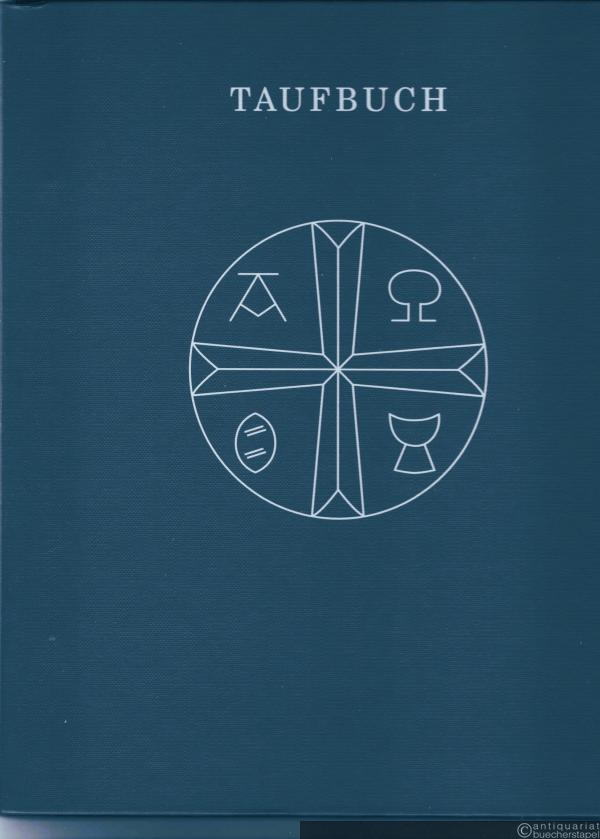  - Taufbuch. Altarausgabe (Agende für die Evangelische Kirche der Union, Band 2).
