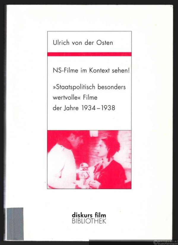  - NS-Filme im Kontext sehen! "Staatspolitisch besonders wertvolle" Filme der Jahre 1934 - 1938 (= diskurs film Bibliothek, Band 13).