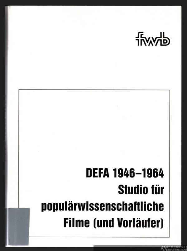  - DEFA 1946 - 1964. Studio für populärwissenschaftliche Filme (und Vorläufer). Filmografie (= Filmwissenschaftliche Bibliothek).