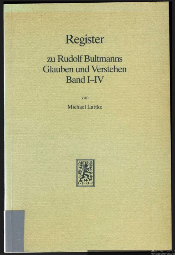  - Register zu Rudolf Bultmanns Glauben und Verstehen Band I-IV.