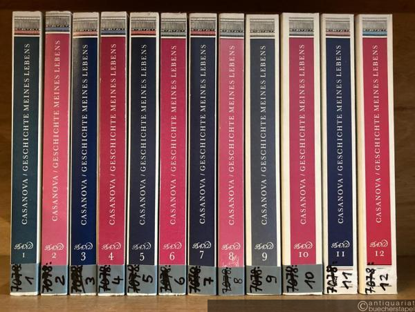  - Casanova. Geschichte meines Lebens (= Casanovas Memoiren in 12 Bänden [so vollständig]).