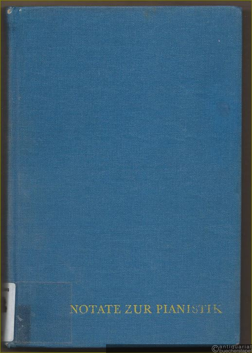  - Notate zur Pianistik. Aufsätze sowjetischer Klavierpädagogen und Interpreten.