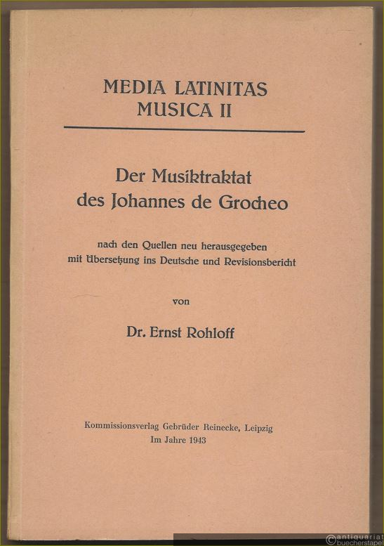  - Der Musiktraktat des Johannes de Grocheo (= Media Latinitas Musica II).