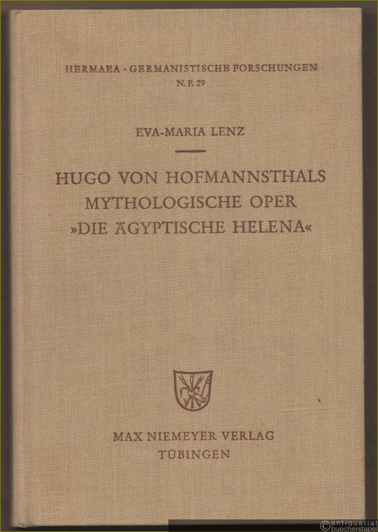  - Hugo von Hofmannsthals mythologische Oper "Die ägyptische Helena" (= Hermaea. Germanistische Forschungen, N. F. 29).