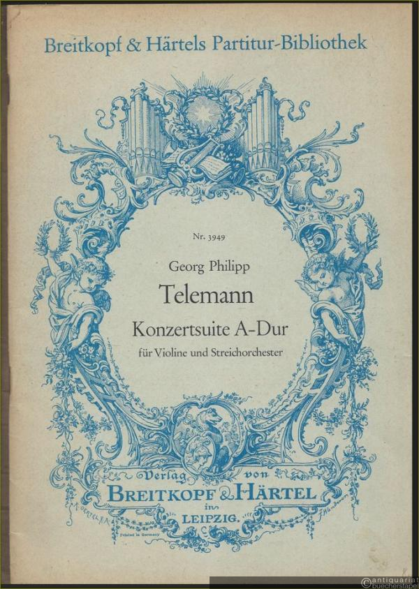  - Konzertsuite A-Dur für Violine und Streichorchester (= Breitkopf & Härtels Partitur-Bibliothek, Nr. 3949) [Partitur].