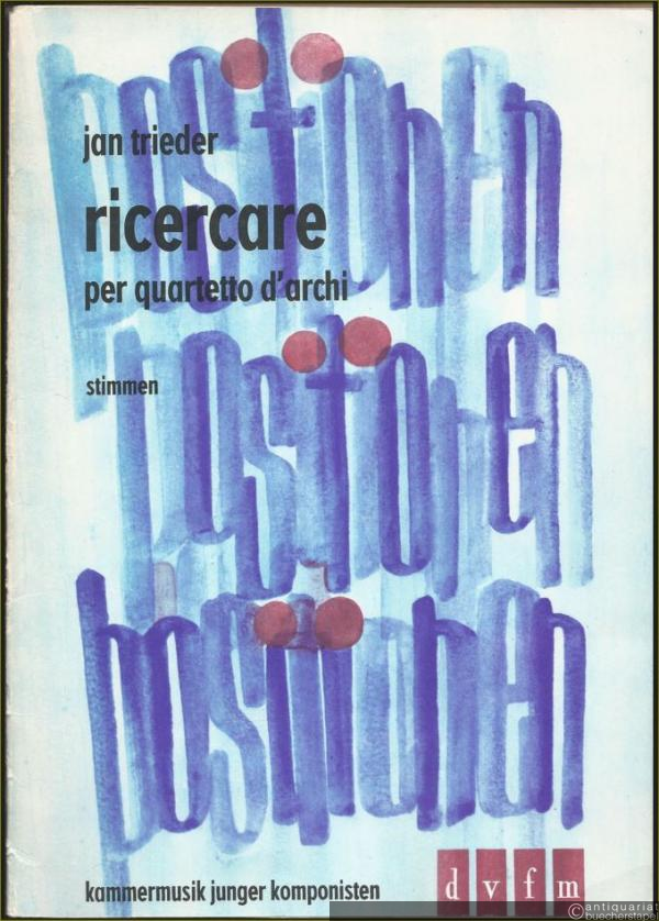  - "Doch meine Stimme dringt nicht zu dir... ". Ricercare per quartetto d'archi (1977) (= Positionen, Kammermusik junger Komponisten). Stimmen.