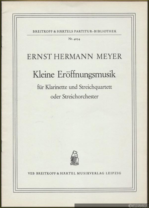  - Kleine Eröffnungsmusik für Klarinette und Streichquartett oder Streichorchester (1968) (= Breitkopf & Härtels Orchester-Bibliothek, Nr. 4054 / Edition Breitkopf, Nr. 7509). Partitur.