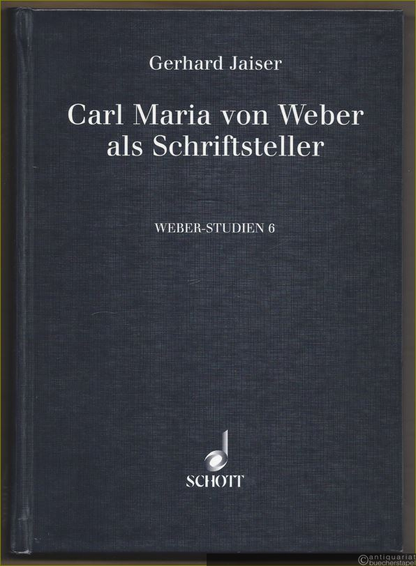  - Carl Maria von Weber als Schriftsteller. Mit einer in Zusammenarbeit mit der Weber-Gesamtausgabe erarbeiteten quellenkritischen Neuausgabe der Romanfragmente "Tonkünstlers Leben" (= Weber-Studien, Band 6. ED 9296).