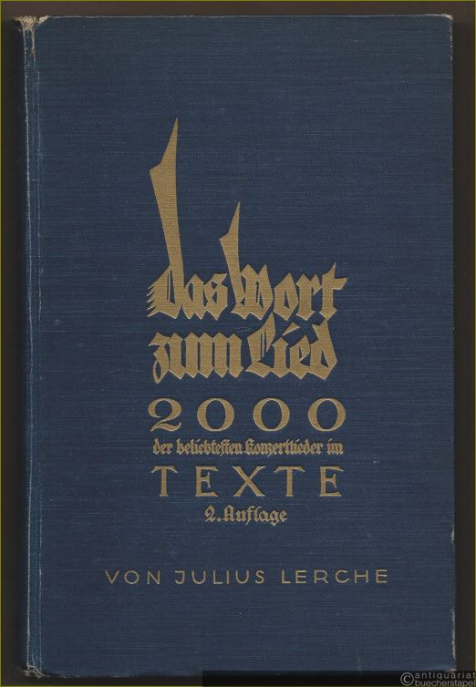  - Das Wort zum Lied. 2000 der beliebtesten Konzertlieder im Texte. Eine Textprogramm-Sammlung für Hörer der Funkkonzerte, Konzertbesucher u. Grammophonfreunde.