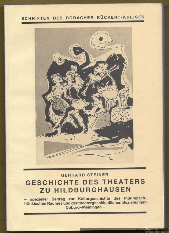  - Geschichte des Theaters zu Hildburghausen - spezieller Beitrag zur Kulturgeschichte des thüringisch-fränkischen Raumes und der theatergeschichtlichen Beziehungen Coburg - Meiningen (= Schriften des Rodacher Rückert-Kreises e. V., Heft 14).