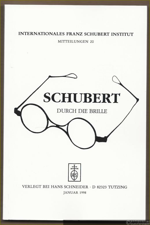  - Schubert durch die Brille (= Internationales Franz Schubert Institut, Mitteilungen 20).