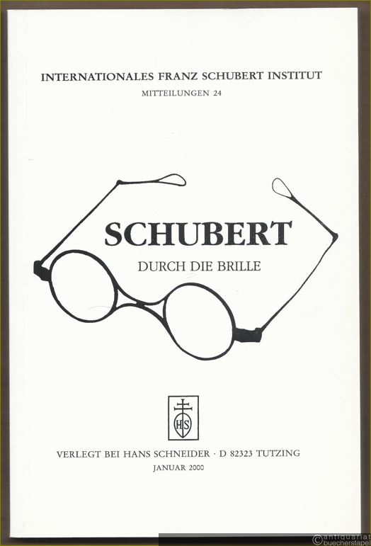  - Schubert durch die Brille (= Internationales Franz Schubert Institut, Mitteilungen 24).