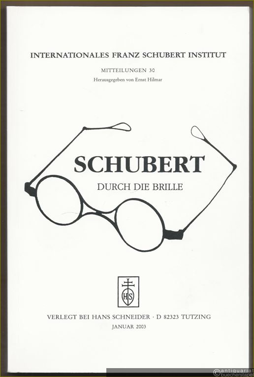  - Schubert durch die Brille (= Internationales Franz Schubert Institut, Mitteilungen 30).