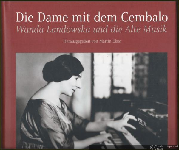  - Die Dame mit dem Cembalo. Wanda Landowska und die Alte Musik (= ED 20853).