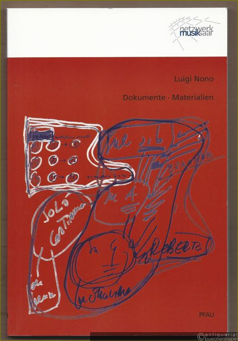 - Luigi Nono. Dokumente - Materialien (= Schriftenreihe Netzwerk Musik Saar, Band 1).