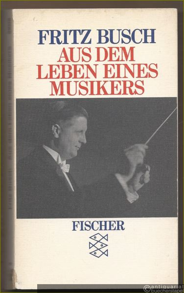  - Aus dem Leben eines Musikers. Nachwort von J. Hellmut Freund.