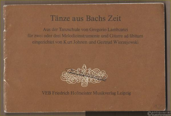  - Tänze aus Bachs Zeit. Aus der Tanzschule von Gregorio Lambranzi für zwei oder drei Melodieinstrumente und Gitarre ad libitum.