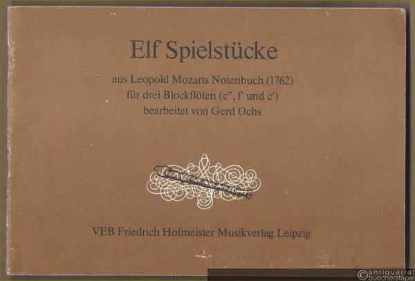  - Elf Spielstücke aus Leopold Mozarts Notenbuch (1762) für drei Blockflöten (c'', f' und c').