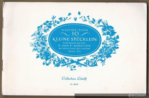  - Zehn kleine Stücklein zum Blasen auf der c- oder f-Blockflöte mit Begleitung des Klaviers, Opus 61 (= Collection Litolff, Nr. 5007).