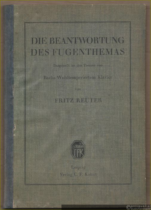  - Die Beantwortung des Fugenthemas. Dargestellt an den Themen von Bachs Wohltemperiertem Klavier.