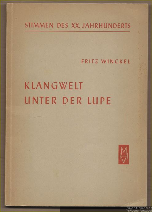  - Klangwelt unter der Lupe. Ästhetisch-naturwissenschaftliche Betrachtungen. Hinweise zur Aufführungspraxis in Konzert und Rundfunk (= Stimmen des XX. Jahrhunderts, Band 1).