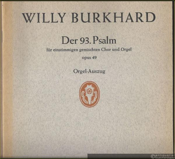  - Der 93. Psalm für einstimmigen gemischten Chor und Orgel, Opus 49 (= Edition Schott 2622). Orgel-Auszug.