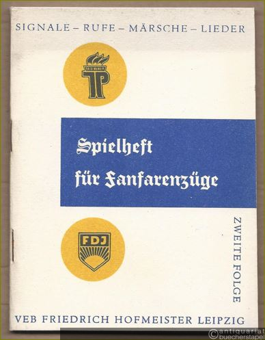  - Spielheft für Fanfarenzüge. Signale - Rufe - Märsche - Lieder. Zweite Folge.