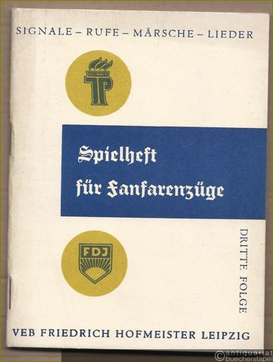  - Spielheft für Fanfarenzüge. Signale - Rufe - Märsche - Lieder. Dritte Folge.
