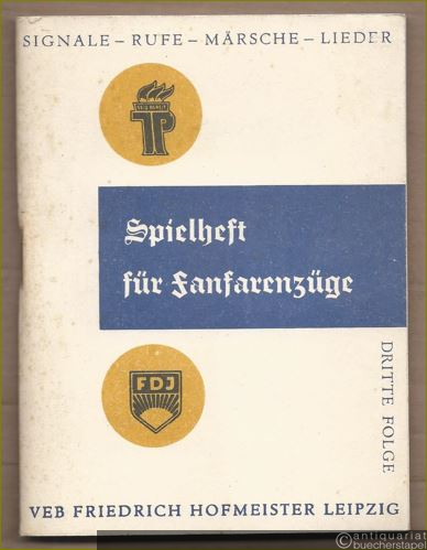  - Spielheft für Fanfarenzüge. Signale - Rufe - Märsche - Lieder. Dritte Folge.