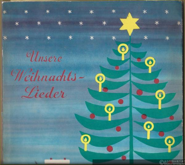  - Unsere Weihnachtslieder. 27 beliebte Lieder zur Weihnachtszeit (= Edition Breitkopf, Nr. 5863).