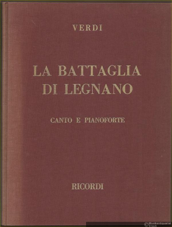  - La Battaglia di Legnano. Tragedia lirica in quattro atti di Salvatore Cammarano. Canto e Pianoforte.