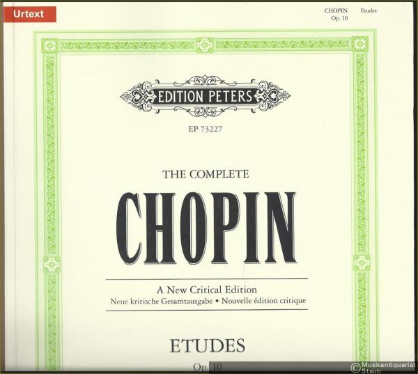  - The Complete Chopin. A New Critical Edition / Neue kritische Gesamtausgabe / Nouvelle edition critique: Etudes, Op. 10 (= Edition Peters 73227). Urtext. Piano / Klavier.