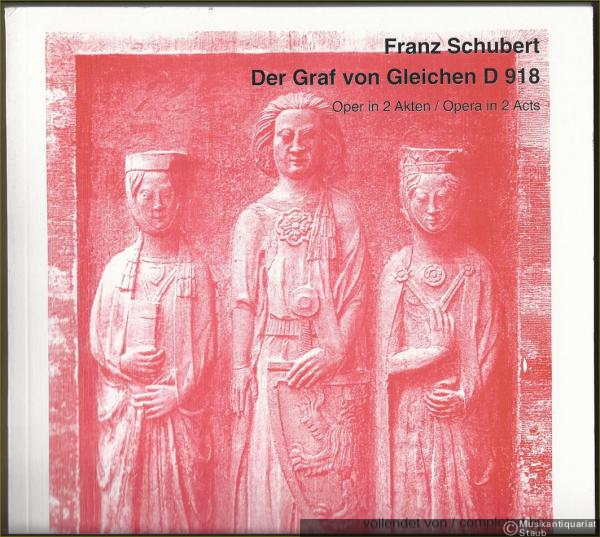  - Der Graf von Gleichen (The Count of Gleichen). Oper in zwei Akten / Opera in two acts. Text von Eduard von Bauernfeld (= Edition Gravis 567). Klavierauszug / Vocal score.