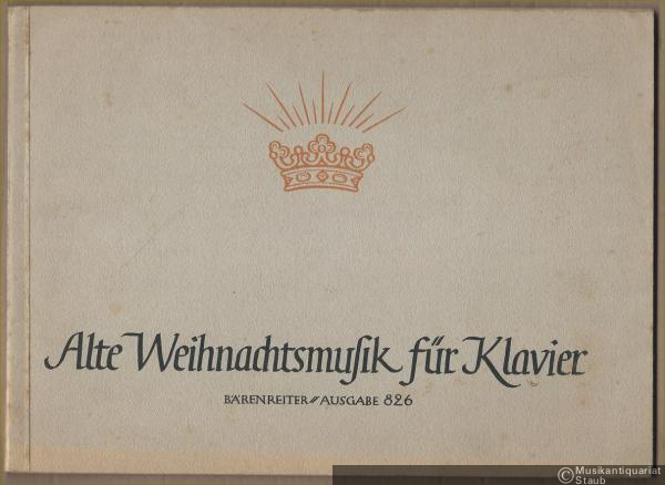  - Alte Weihnachtsmusik für Klavier, Orgel und andere Tasteninstrumente. Choralvorspiele alter Meister, von Advent bis Neujahr (= Bärenreiter-Ausgabe 826).
