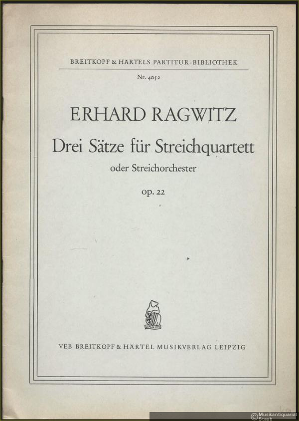  - Drei Sätze für Streichquartett oder Streichorchester, Op. 22 (= Breitkopf & Härtels Partitur-Bibliothek, Nr. 4052). Ausgabe für Streichorchester.