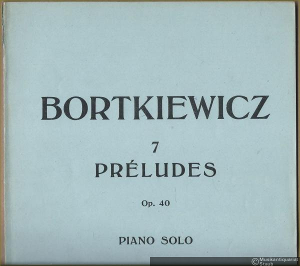  - 7 Preludes, Op. 40. Für Klavier zu zwei Händen (= Collection Litolff, No. 2746). Piano solo.