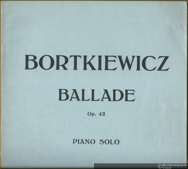  - Ballade, Op. 42. Für Klavier zu zwei Händen (= Collection Litolff, No. 2747). Piano solo.