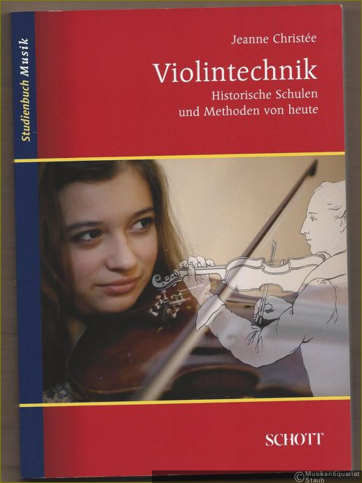  - Violintechnik. Historische Schulen und Methoden von heute (= Studienbuch Musik).