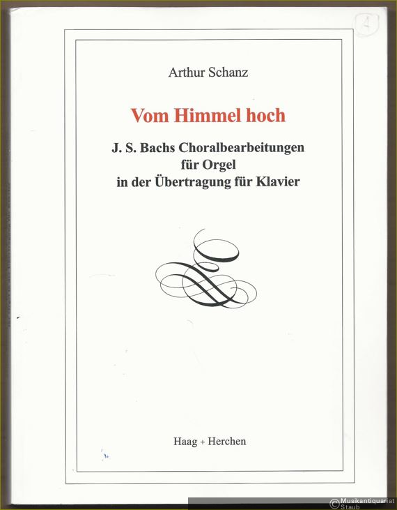  - Vom Himmel hoch. J. S. Bachs Choralbearbeitungen für Orgel in der Übertragung für Klavier.