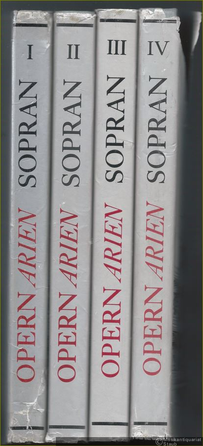  - Opern-Arien für Sopran. 132 Arien in vier Bänden (= Edition Peters Nr. 9995a-d). Ausgabe für Singstimme und Klavier [Vollständig in 4 Bänden].
