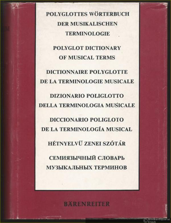  - Terminorum musicae index septem linguis redactus. Polyglottes Wörterbuch der musikalischen Terminologie [deutsch, englisch, französisch, italienisch, spanisch, ungarisch, russisch].