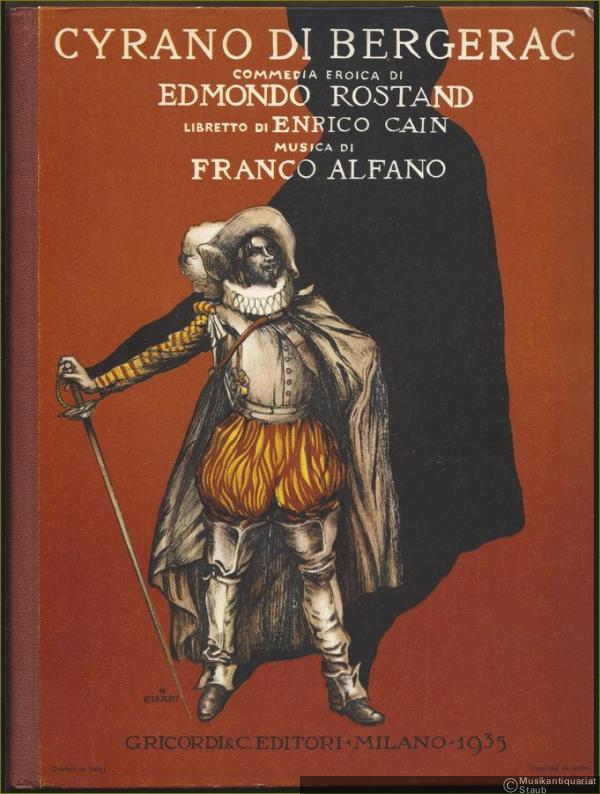  - Cyrano di Bergerac. Commedia eroica di Edmondo Rostand. Musica di Franco Alfano. Canto e Pianoforte.